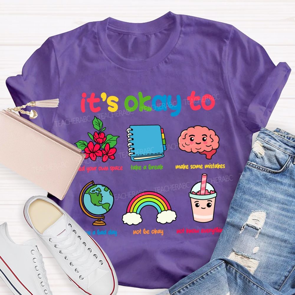 It's Okay To Not Be Okay Flower Brain Teacher T-Shirt