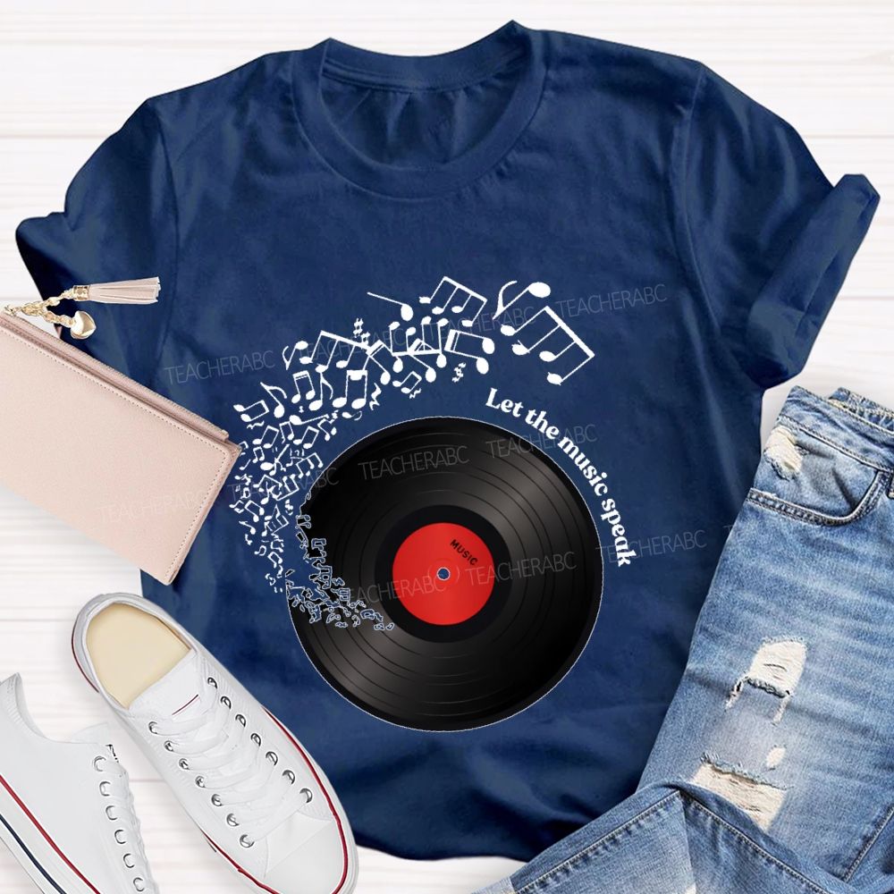 Let The Music Speak Teacher T-shirt
