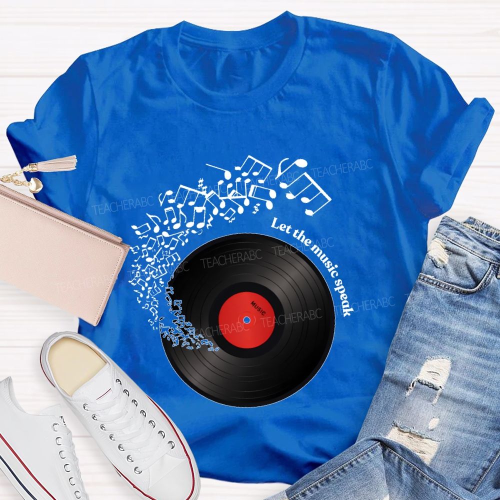 Let The Music Speak Teacher T-shirt