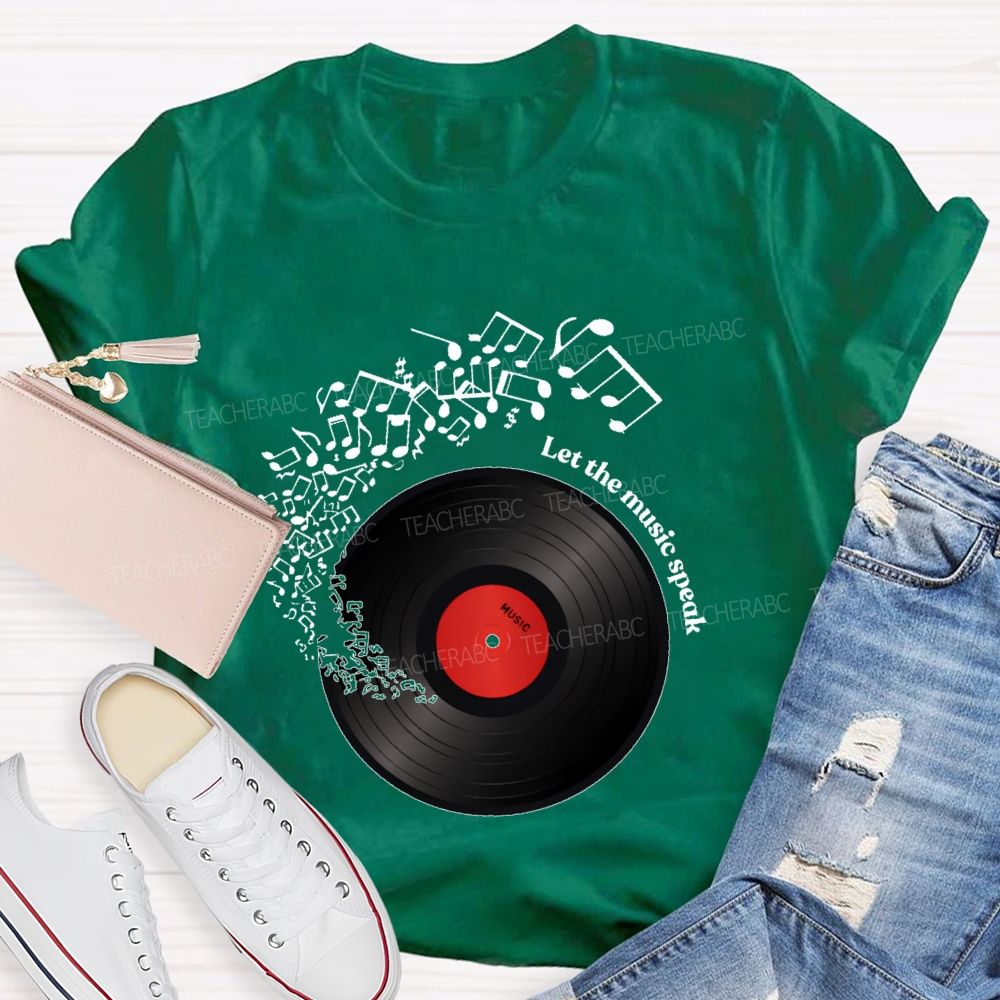 Let The Music Speak Teacher T-shirt