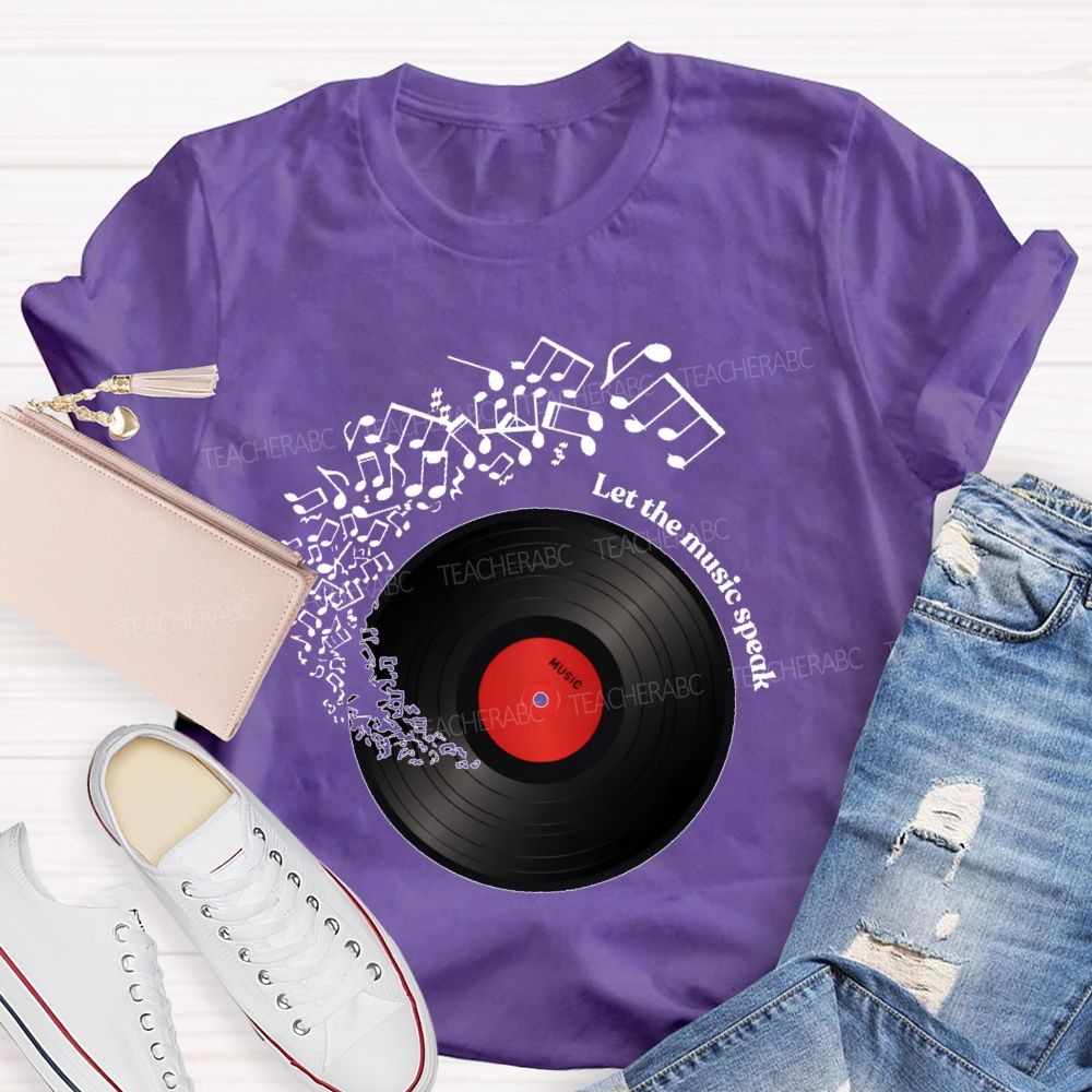 Let The Music Speak Teacher T-shirt