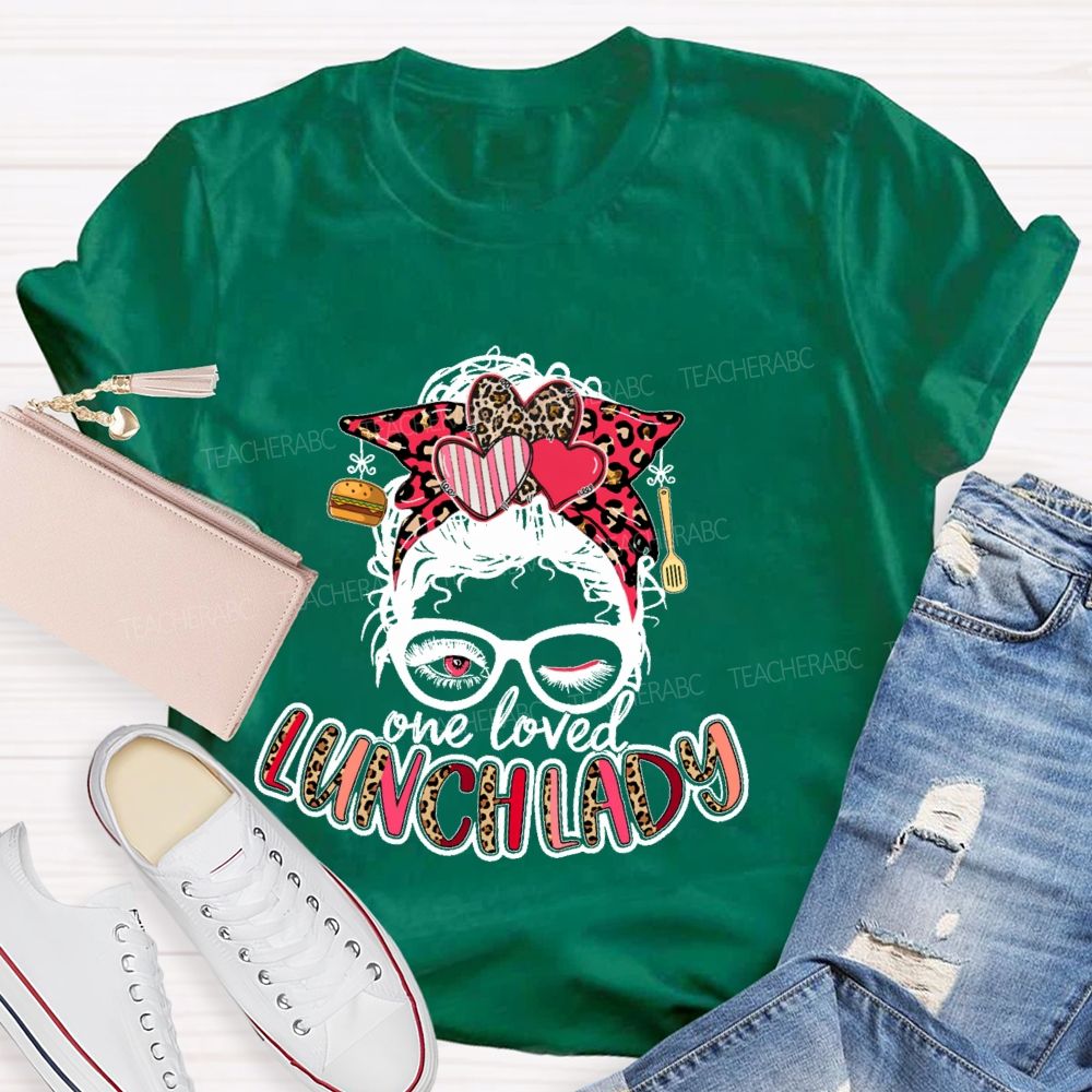 One Loved Lunch Lady Graphics Teacher T-shirt