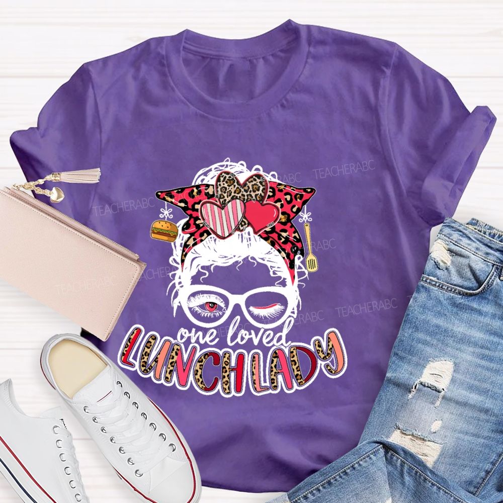 One Loved Lunch Lady Graphics Teacher T-shirt