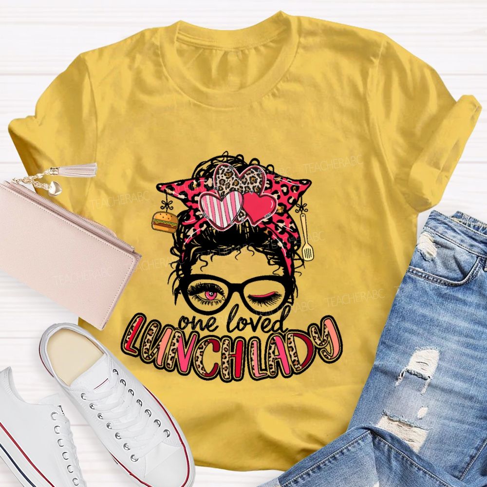 One Loved Lunch Lady Graphics Teacher T-shirt