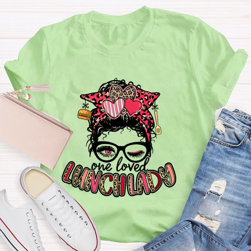 One Loved Lunch Lady Graphics Teacher T-shirt