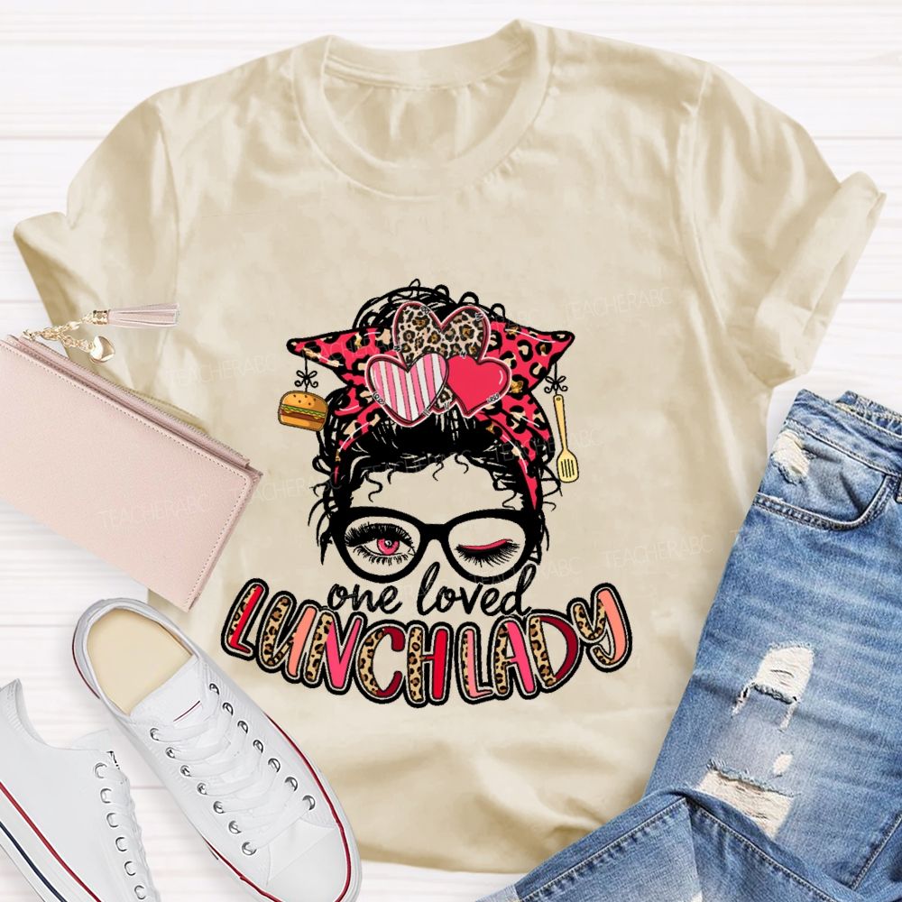One Loved Lunch Lady Graphics Teacher T-shirt