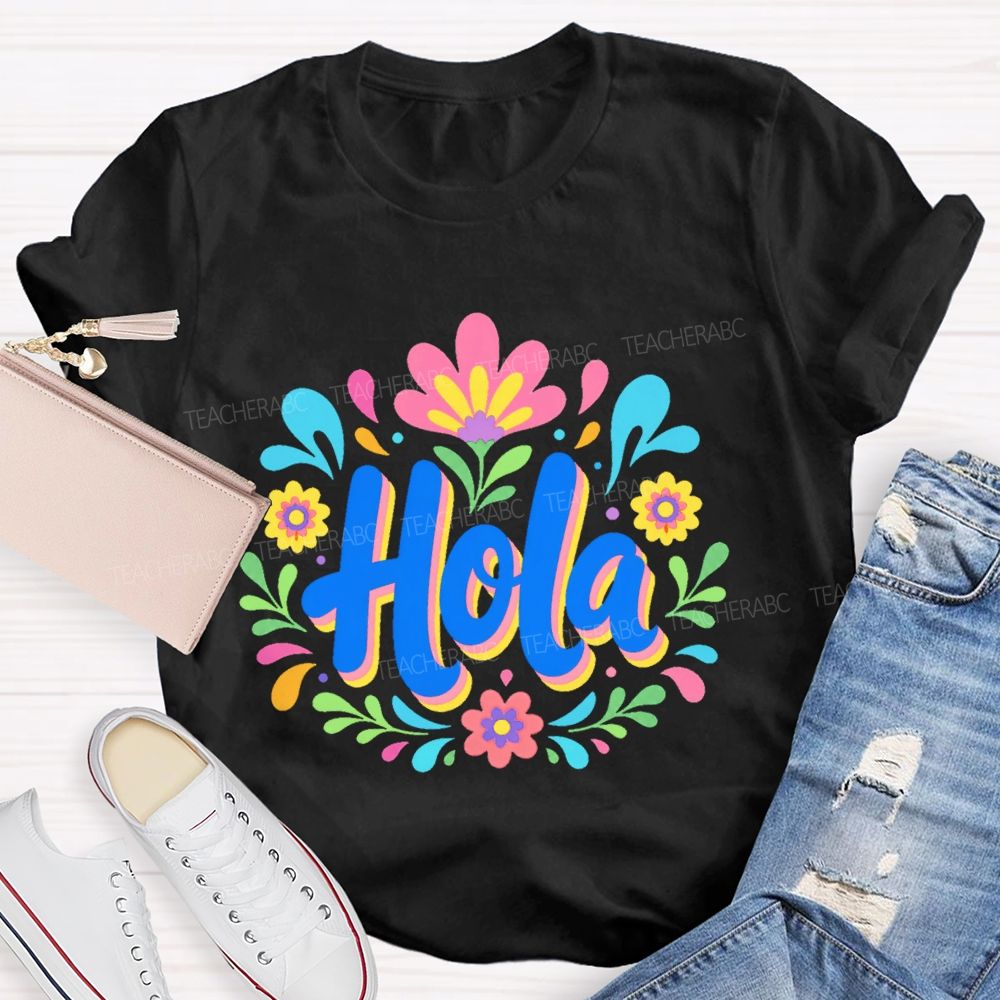 Hola Flowers Graphics Teacher T-shirt