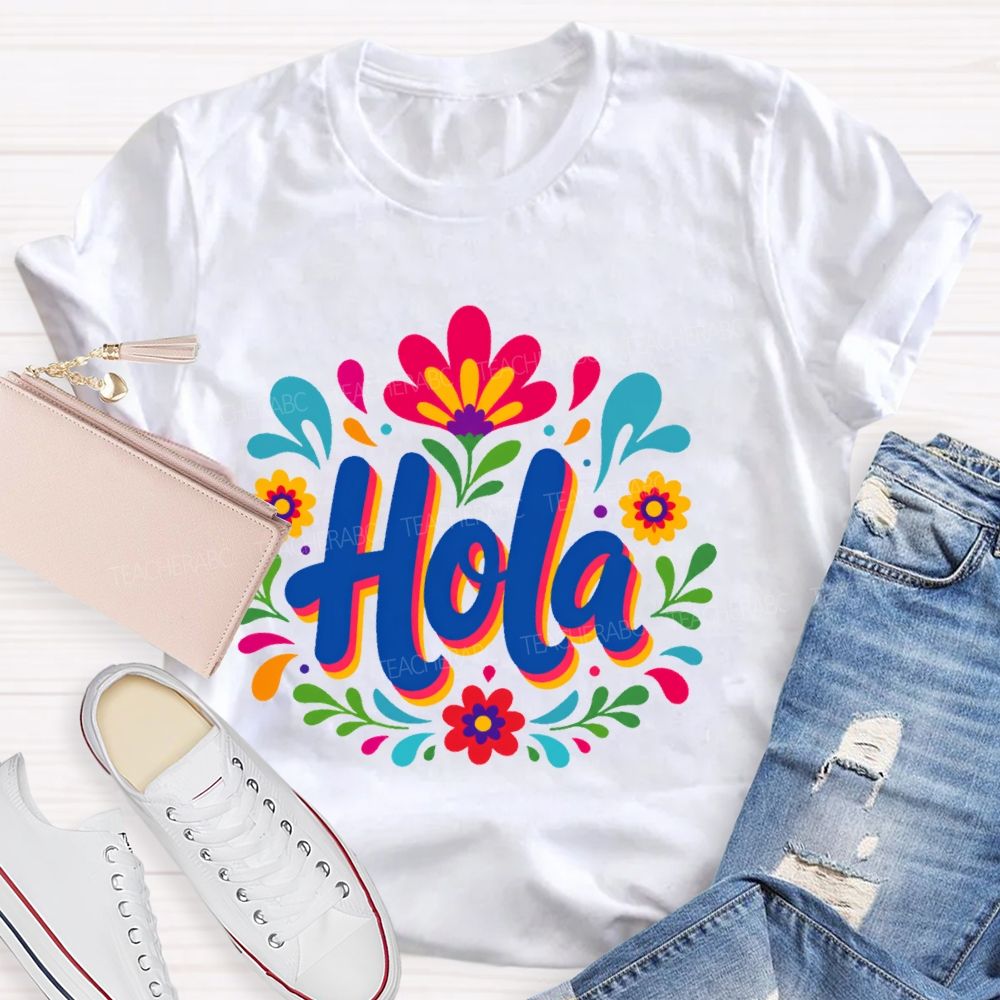 Hola Flowers Graphics Teacher T-shirt