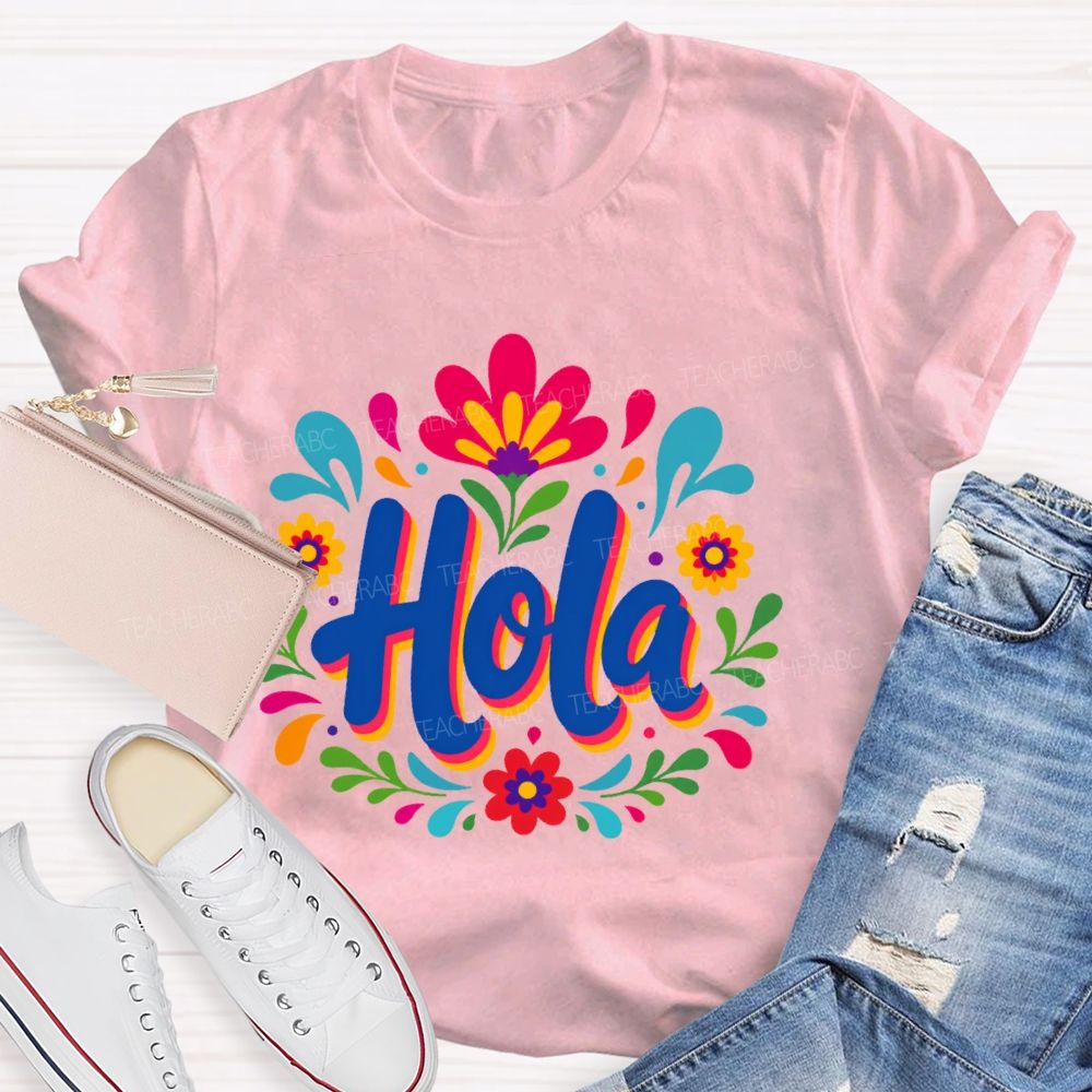 Hola Flowers Graphics Teacher T-shirt