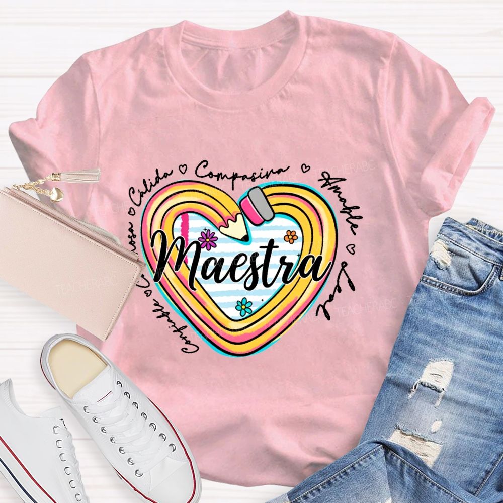 Maestra Cálida Compasiva Amable Leal Confiable Cariñosa Teacher T-shirt