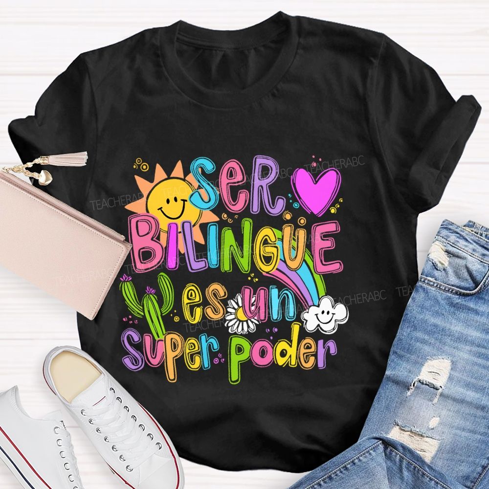 Ser Bilingüe Es Un Superpoder Letters Teacher T-shirt