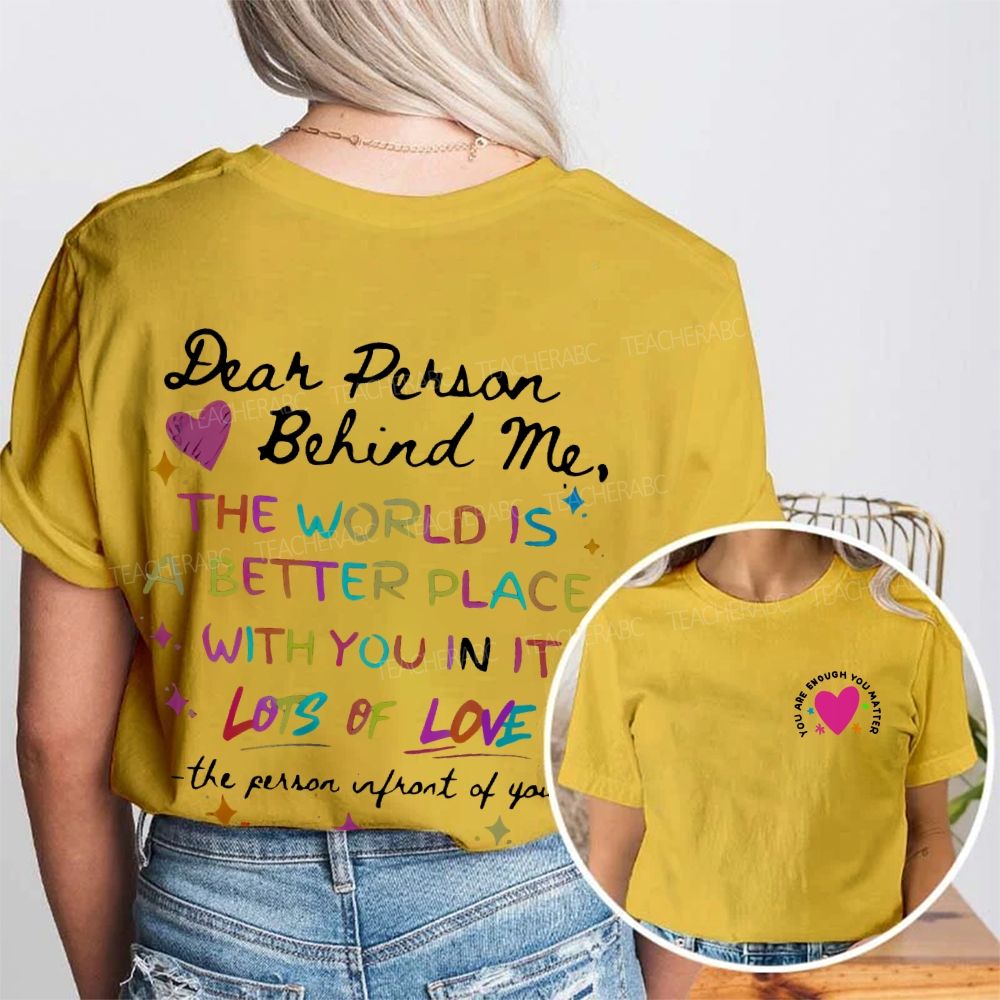 You Are Enough You Matter Dear Person Behind Me Double Printed T-shirt