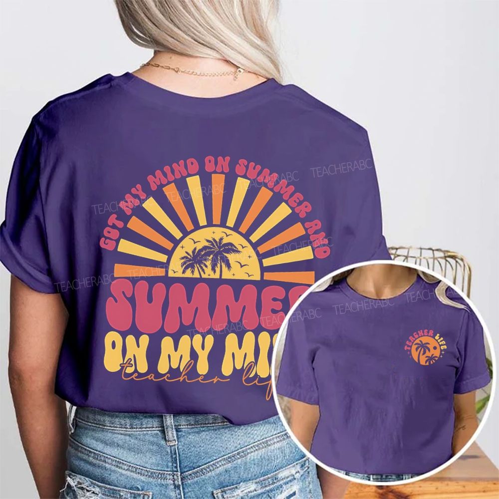 Got My Mind On Summer And Summer On My Mind Teacherlife Double Printed T-shirt