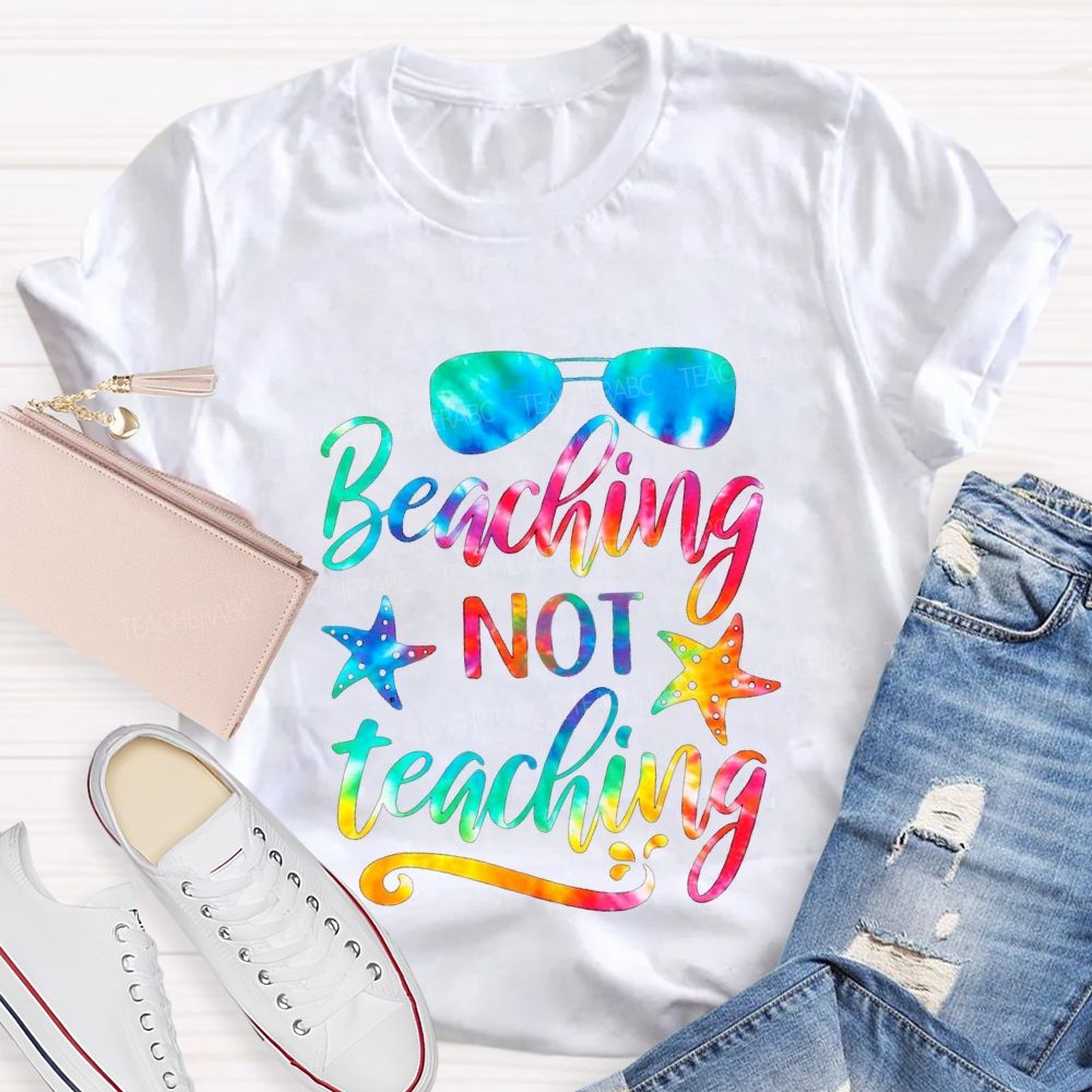 Beaching Not Teaching Summer Break Teacher T-shirt