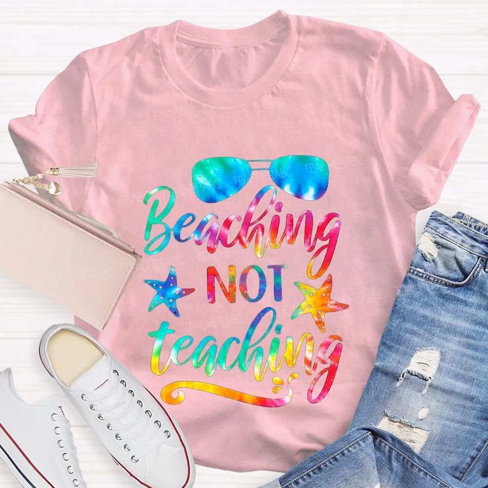 Beaching Not Teaching Summer Break Teacher T-shirt