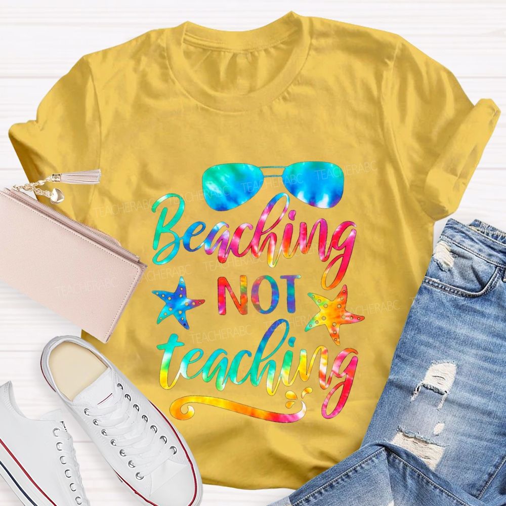 Beaching Not Teaching Summer Break Teacher T-shirt