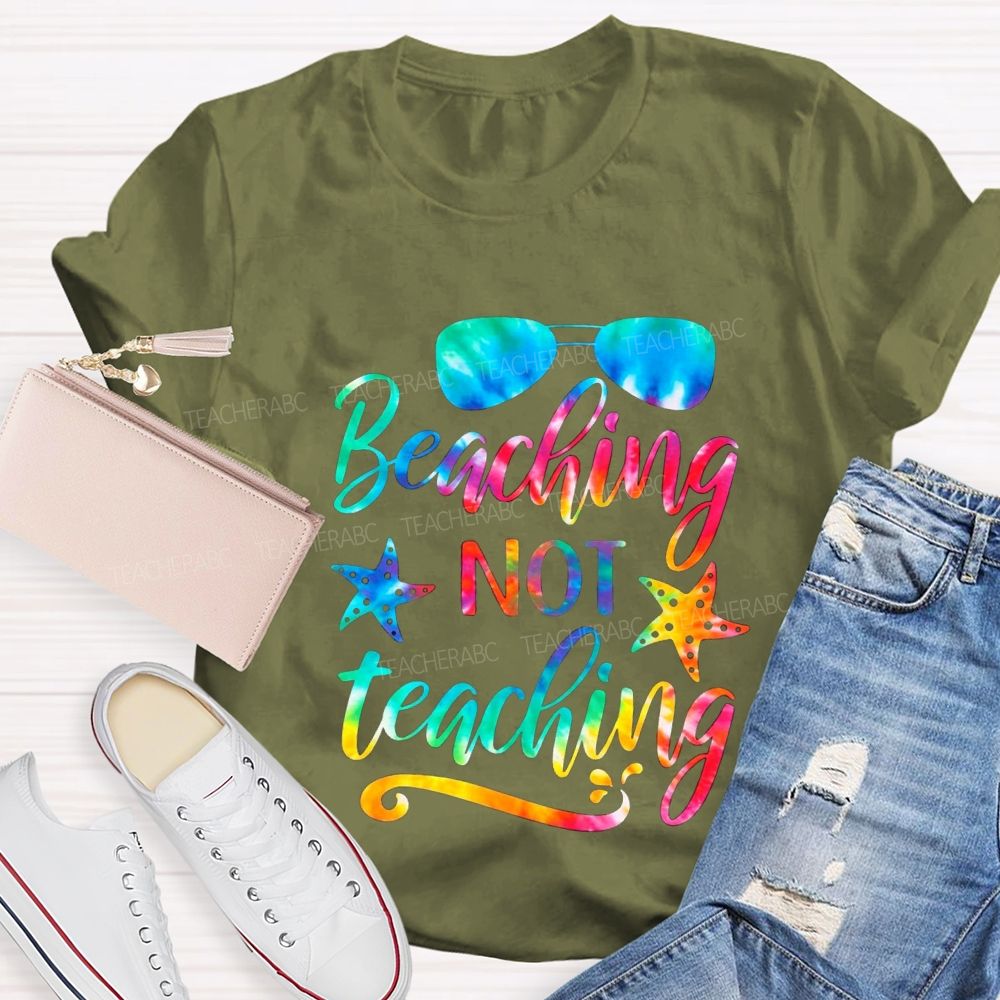 Beaching Not Teaching Summer Break Teacher T-shirt