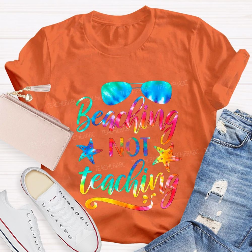 Beaching Not Teaching Summer Break Teacher T-shirt