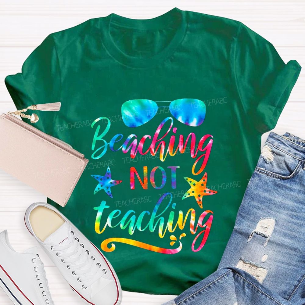Beaching Not Teaching Summer Break Teacher T-shirt
