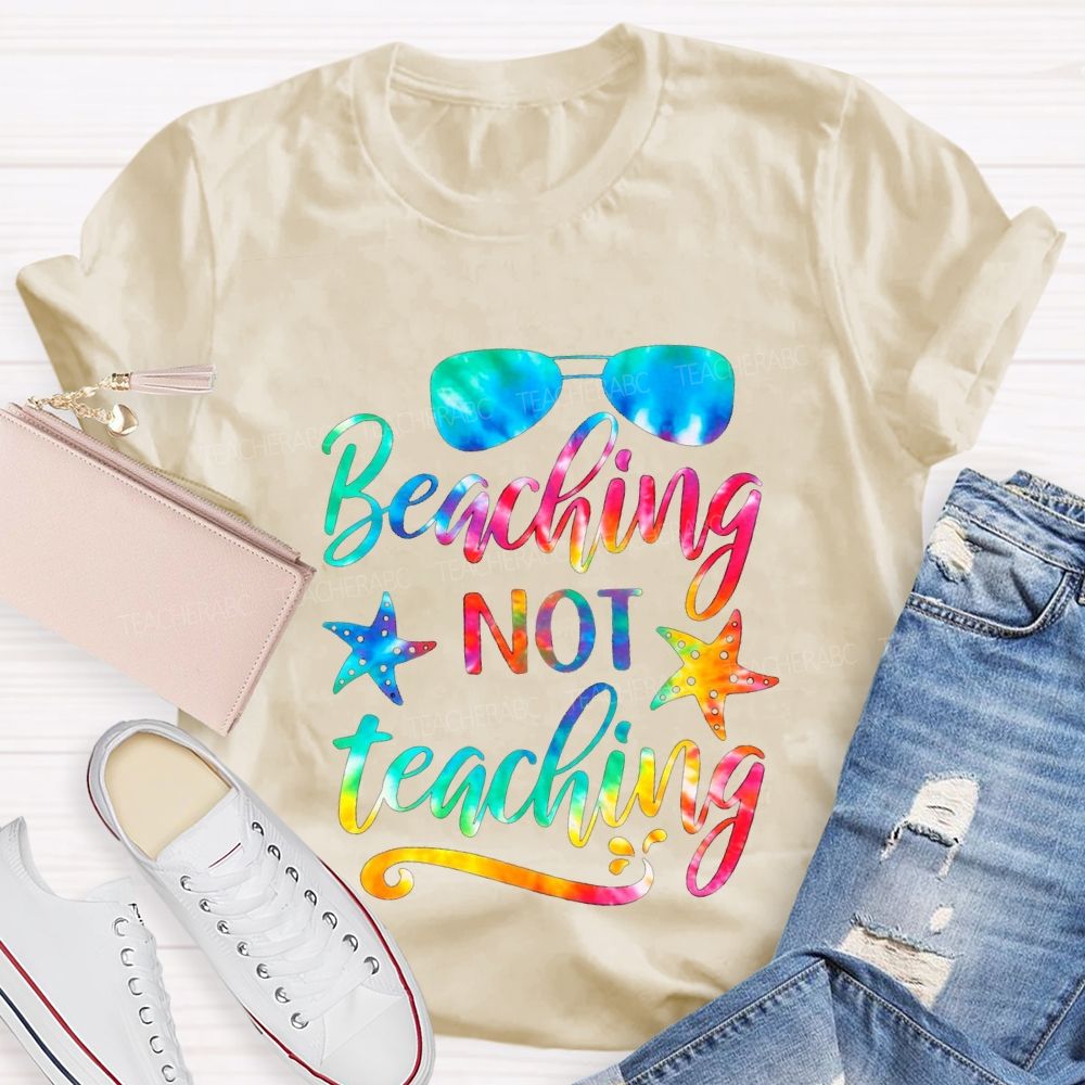 Beaching Not Teaching Summer Break Teacher T-shirt
