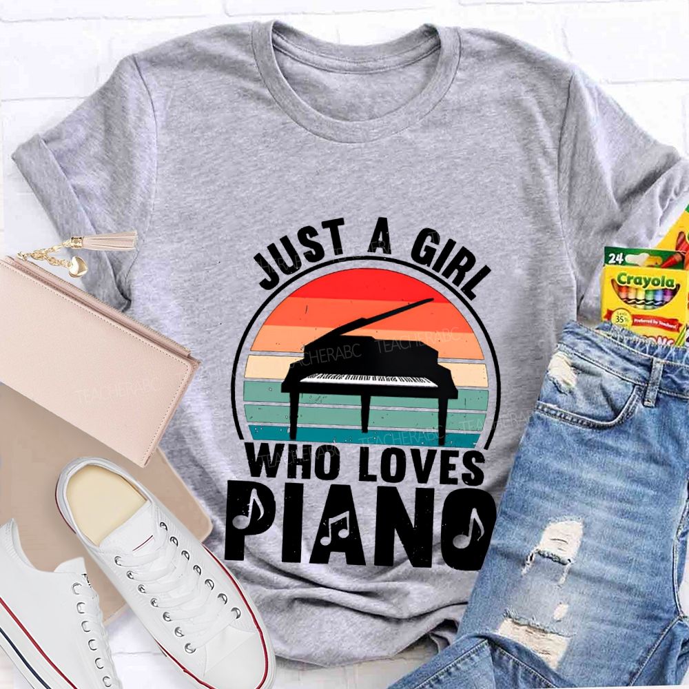 Just A Girl Who Loves Piano Music Teacher T-shirt