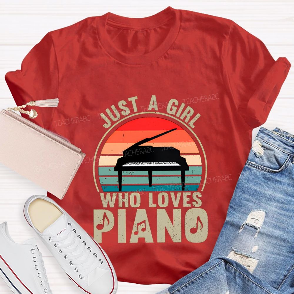 Just A Girl Who Loves Piano Music Teacher T-shirt