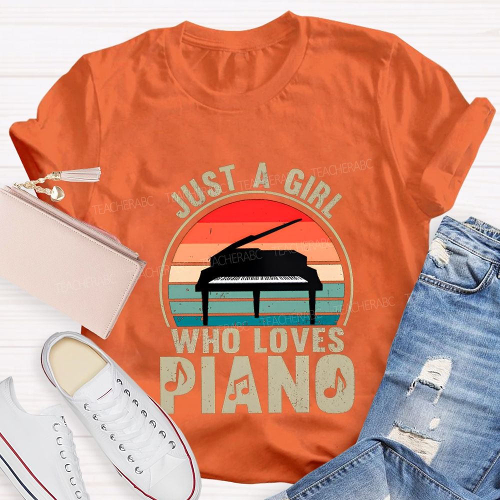 Just A Girl Who Loves Piano Music Teacher T-shirt