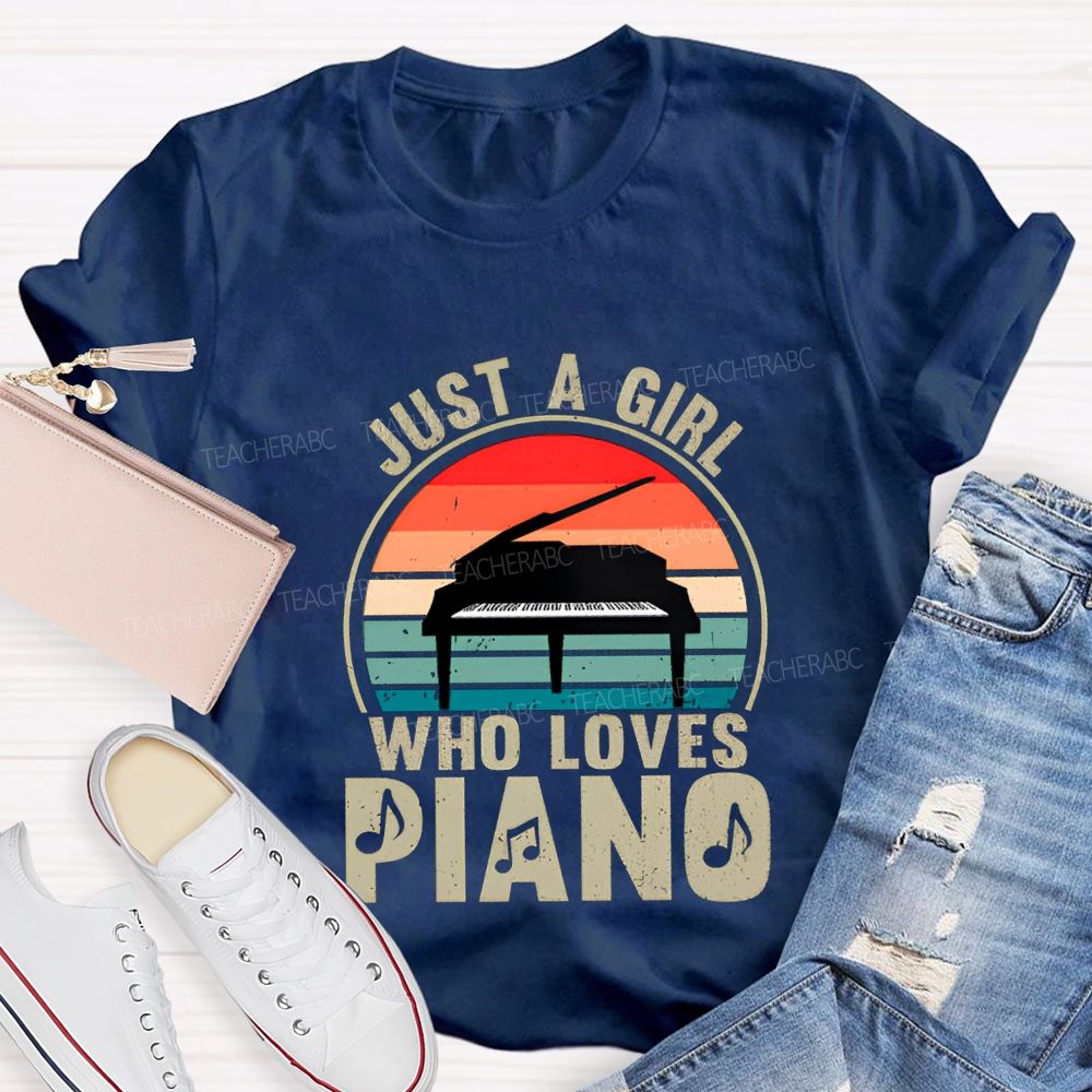Just A Girl Who Loves Piano Music Teacher T-shirt
