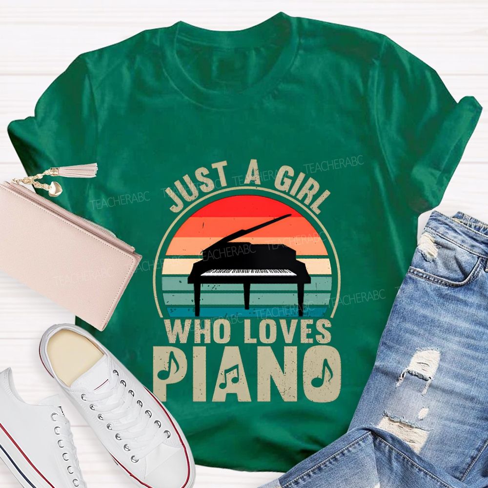 Just A Girl Who Loves Piano Music Teacher T-shirt