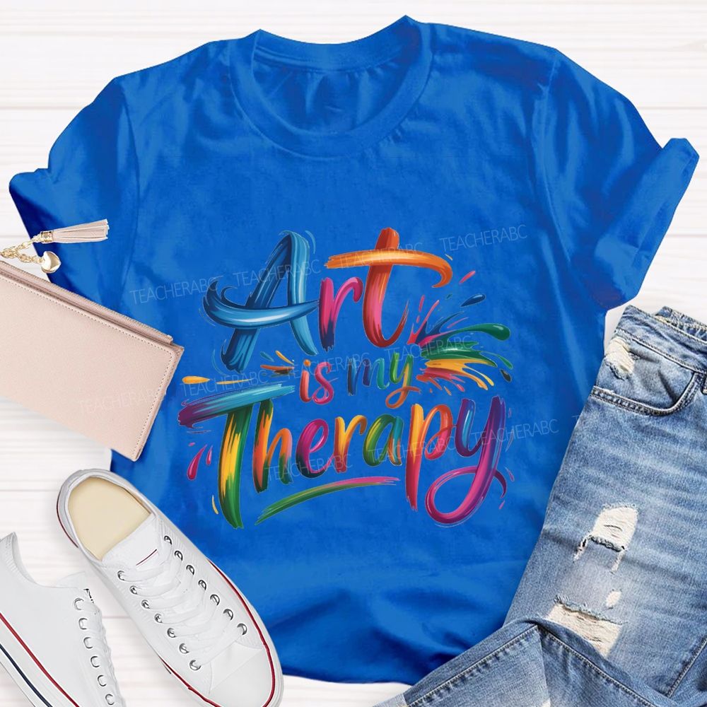Art Is My Therapy And Color Gradient Font Teacher T-shirt