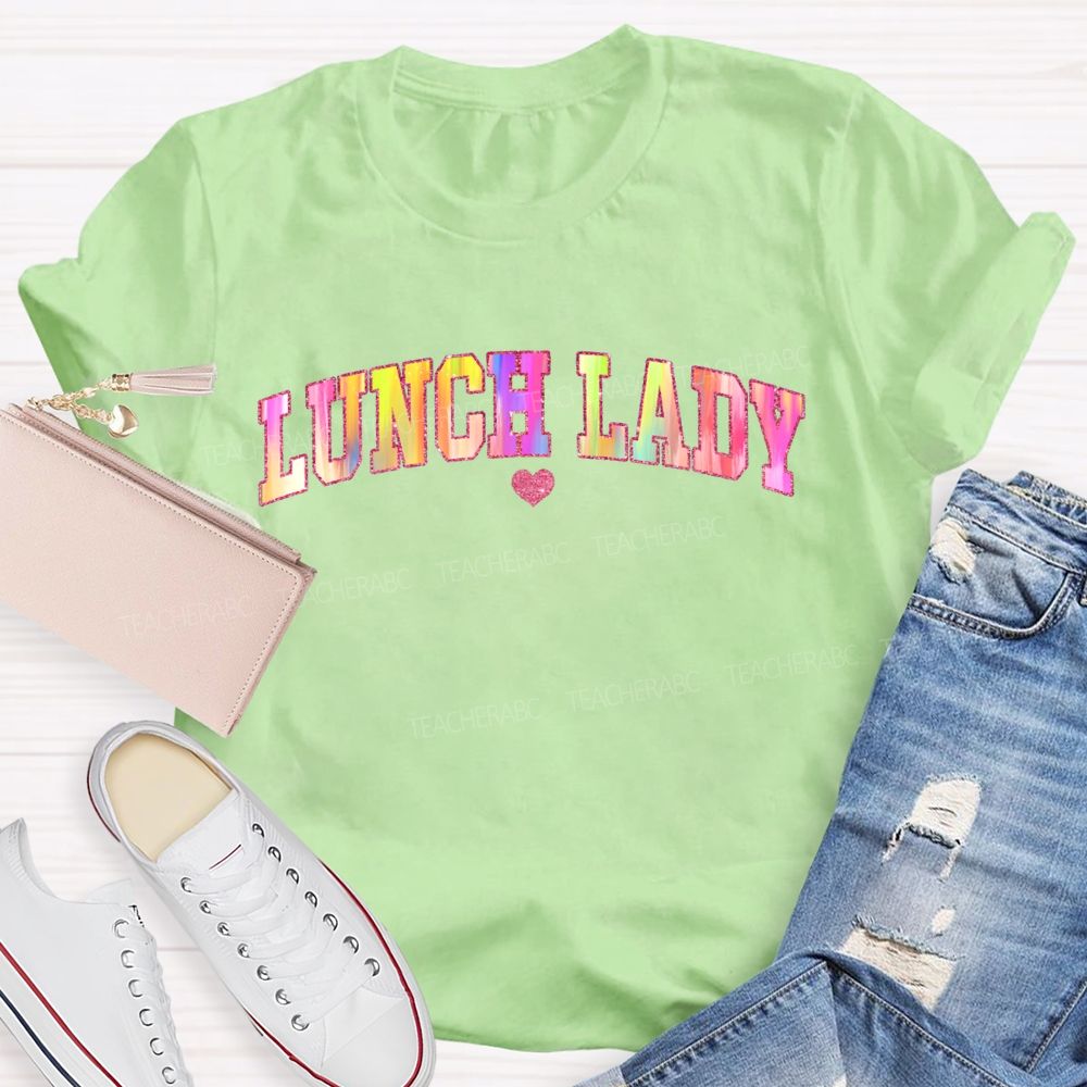 Lunch Lady And Colorful Tie-Dye Font And Hearts Teacher T-shirt
