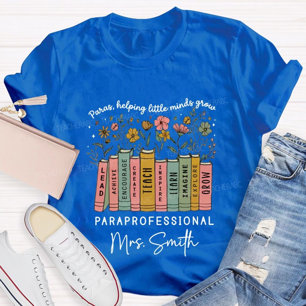 Personalized Name Paras Helping Little Minds Grow Paraprofessional T-shirt