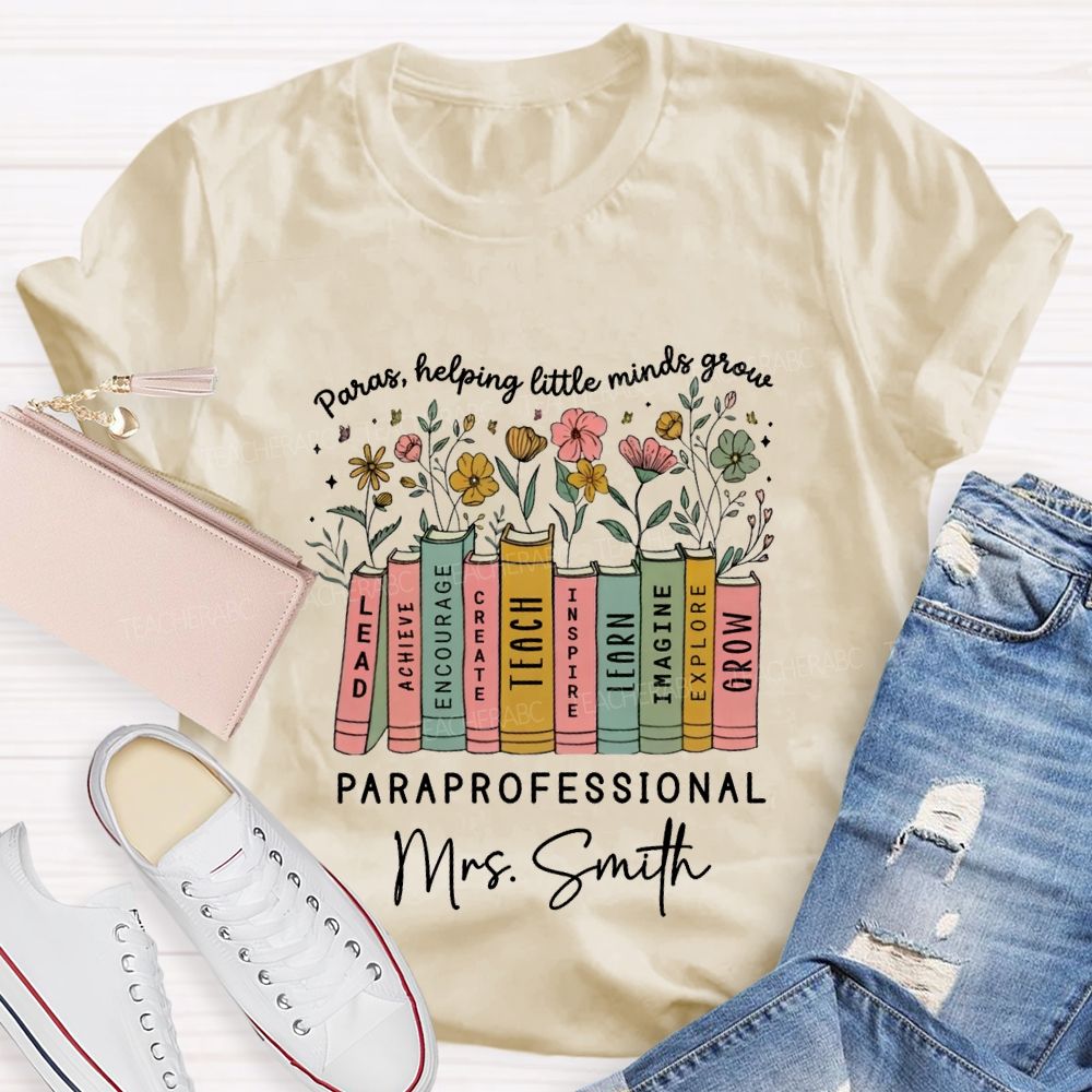 Personalized Name Paras Helping Little Minds Grow Paraprofessional T-shirt