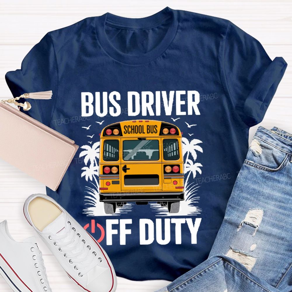 Bus Driver Off Duty Graphic Teacher T-shirt