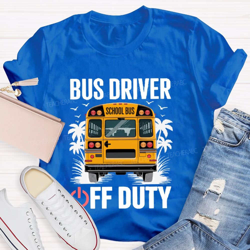 Bus Driver Off Duty Graphic Teacher T-shirt