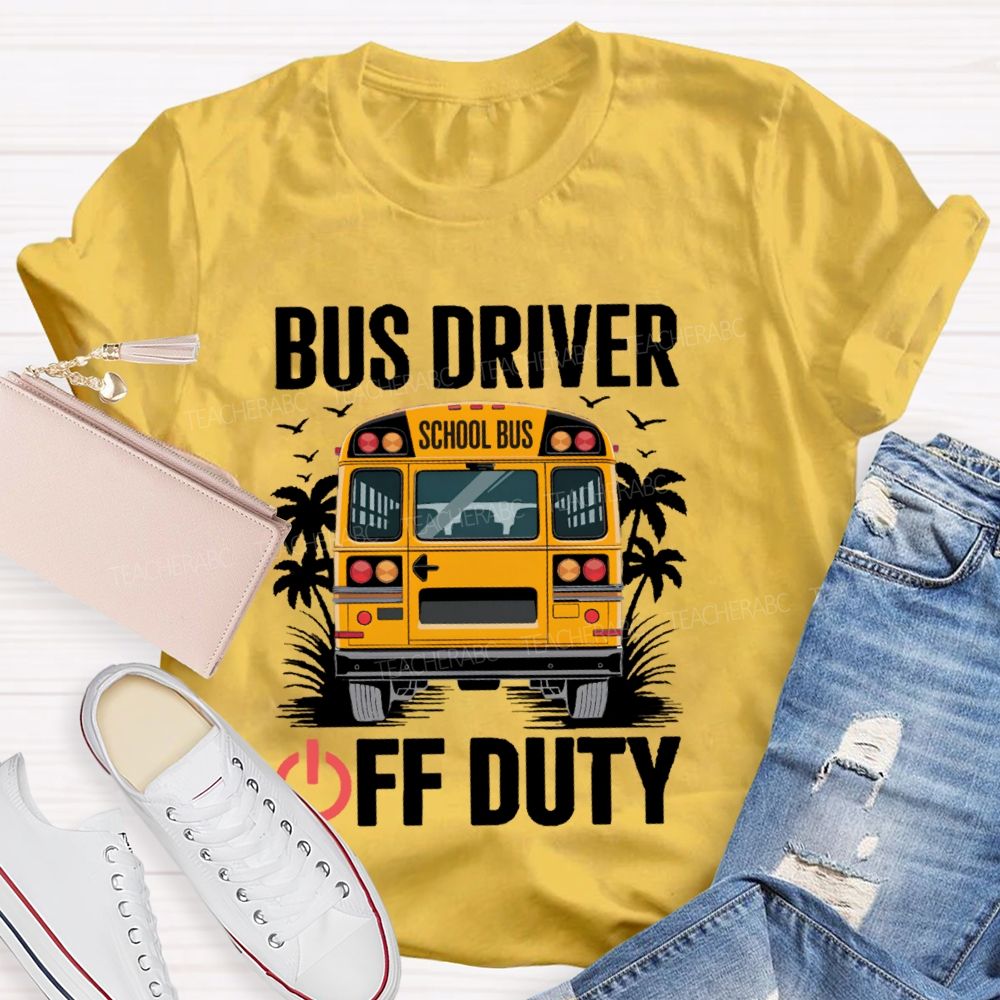 Bus Driver Off Duty Graphic Teacher T-shirt