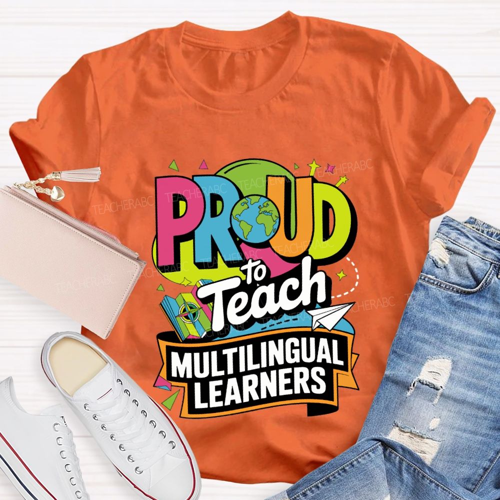 Proud To Teach Multilingual Learners Teacher T-shirt