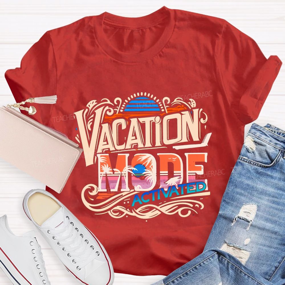 Vacation Mode Activated Summer Break Teacher T-shirt