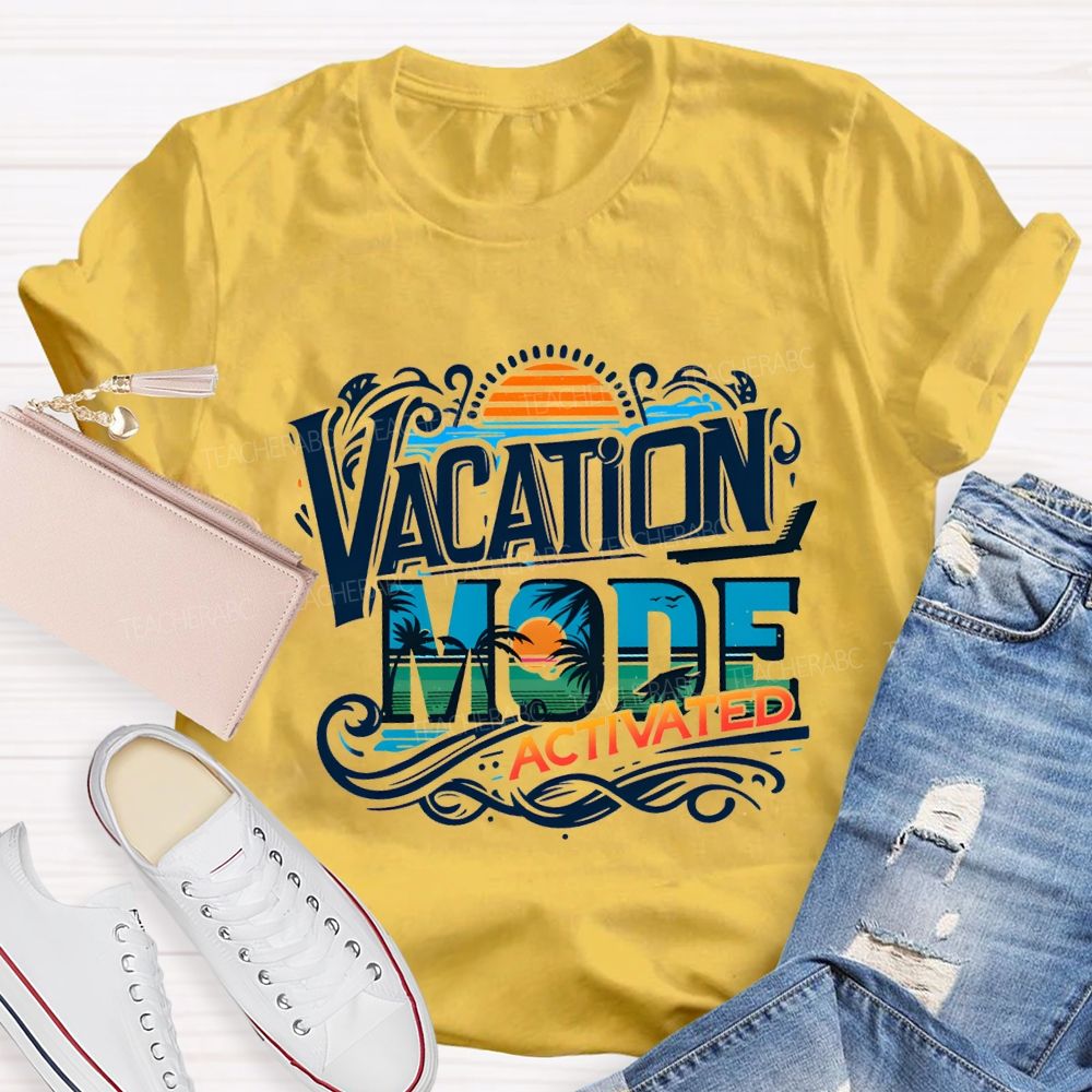 Vacation Mode Activated Summer Break Teacher T-shirt