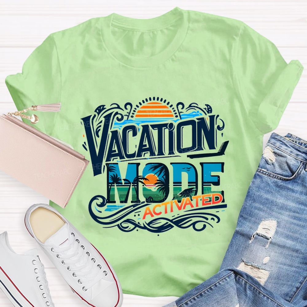 Vacation Mode Activated Summer Break Teacher T-shirt