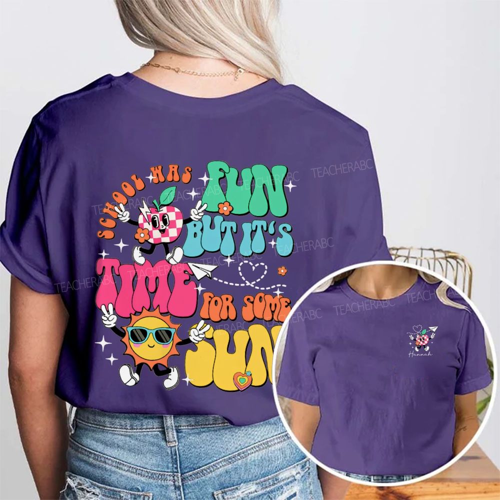 Personalized Name School Was Fun But It'S Time For Some Sun Double Printed T-shirt