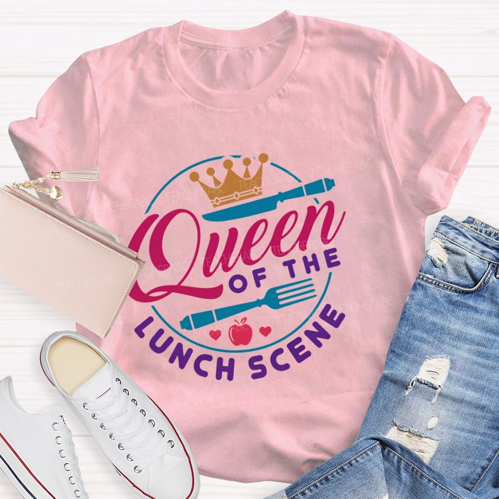 Queen Of The Lunch Scene Teacher T-shirt