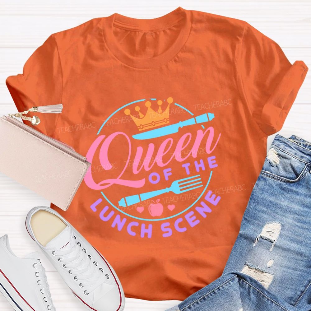 Queen Of The Lunch Scene Teacher T-shirt