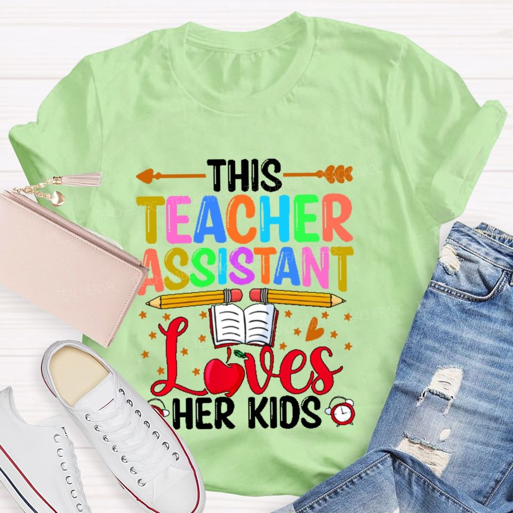 This Teacher Assistant Loves Her Kids Teacher T-shirt