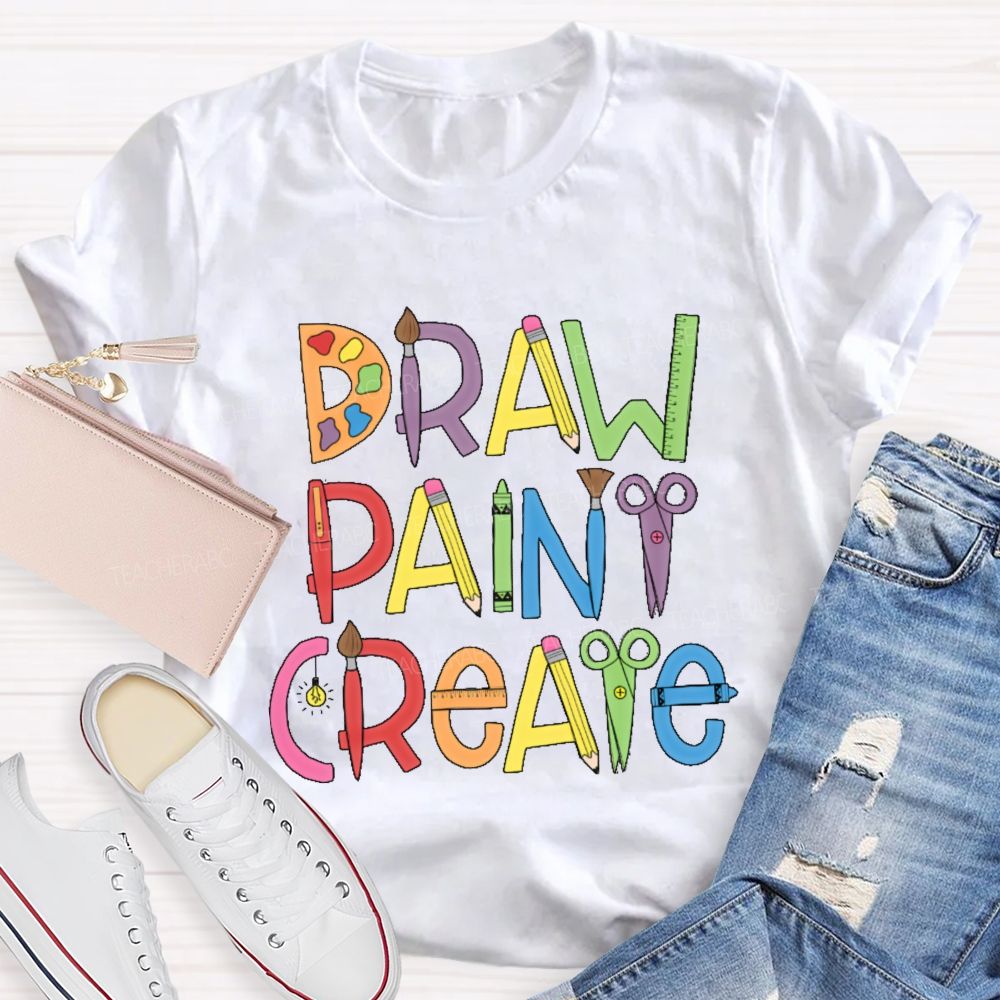 Draw Paint Create Letters Teacher T-shirt