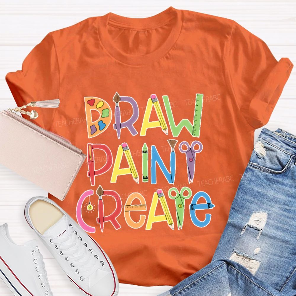 Draw Paint Create Letters Teacher T-shirt