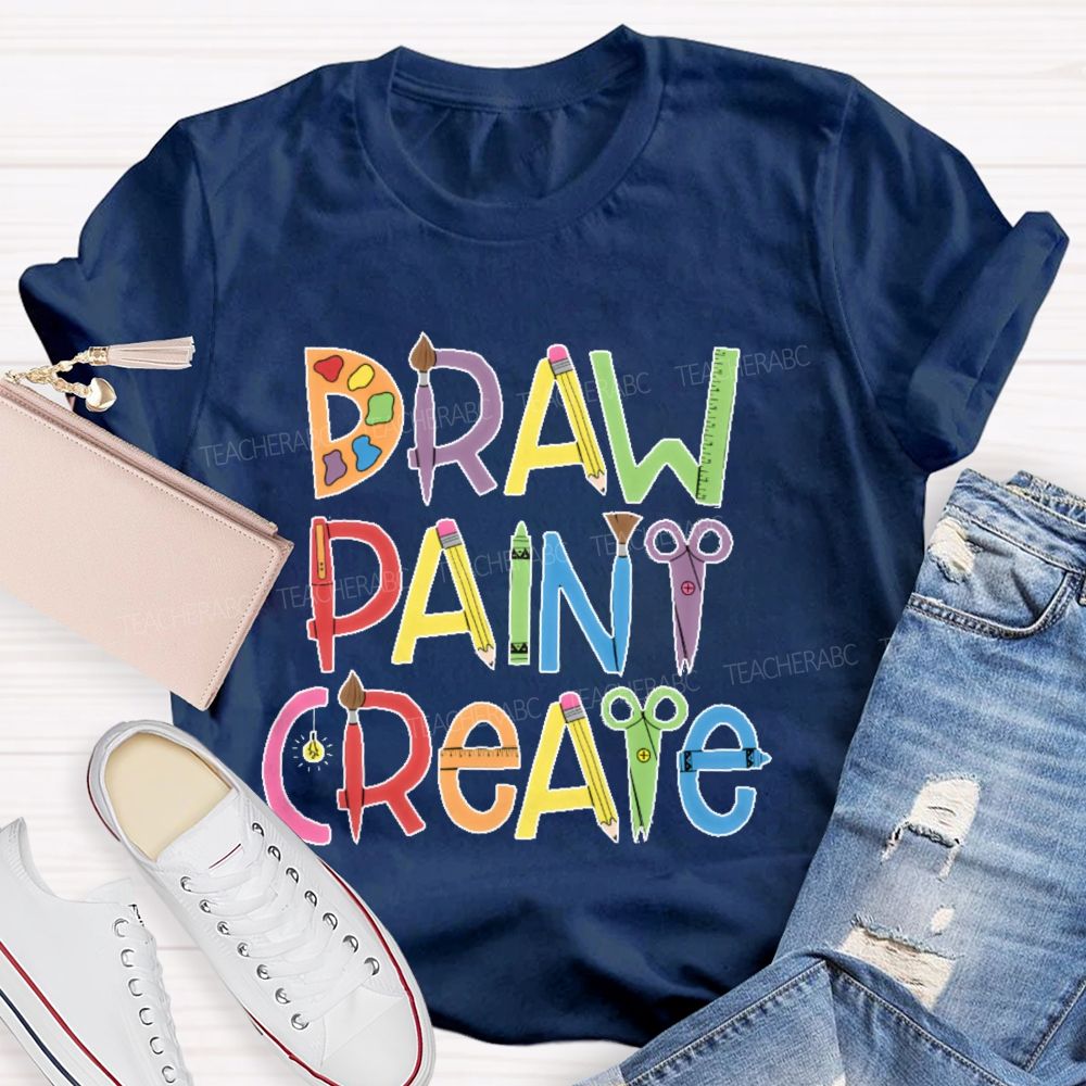Draw Paint Create Letters Teacher T-shirt