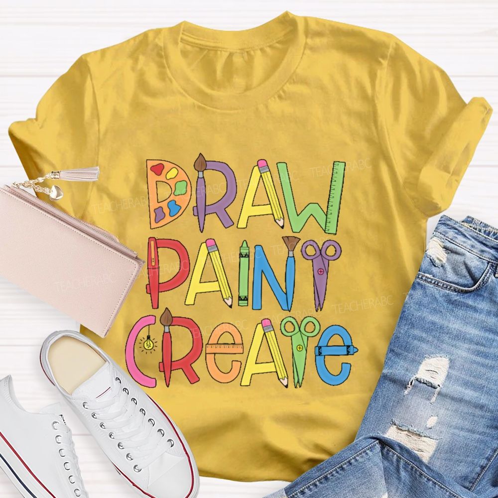 Draw Paint Create Letters Teacher T-shirt