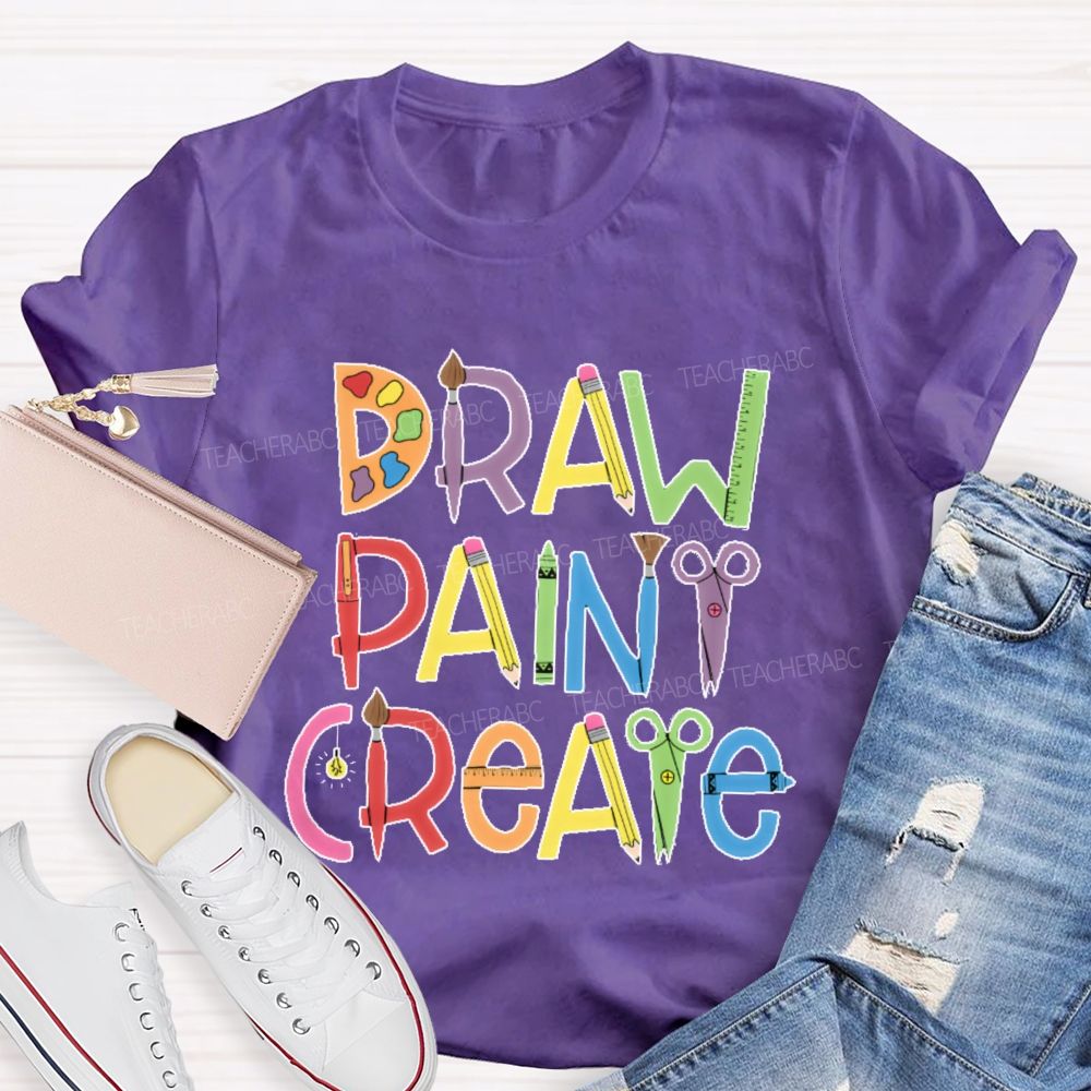 Draw Paint Create Letters Teacher T-shirt