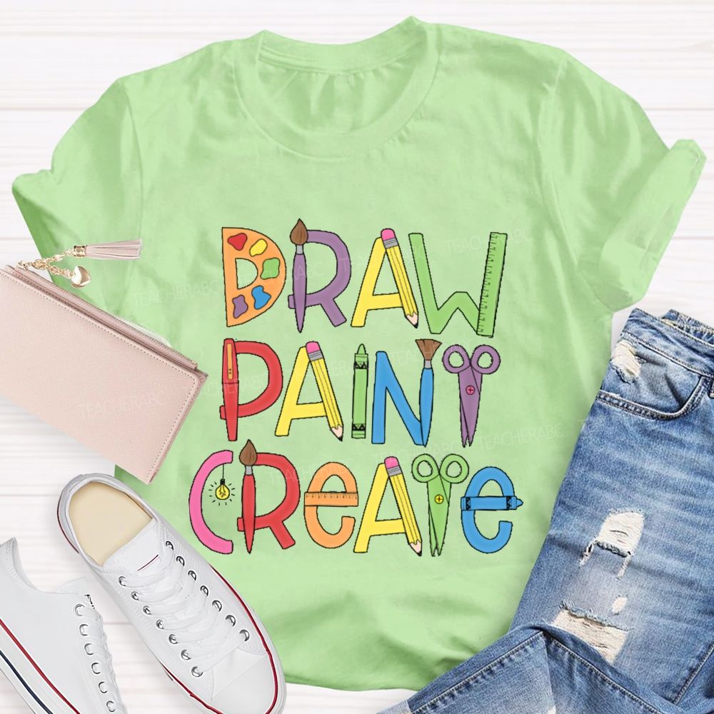 Draw Paint Create Letters Teacher T-shirt